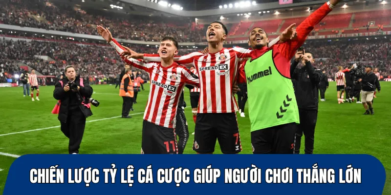 Chiến lược tỷ lệ cá cược giúp người chơi thắng lớn