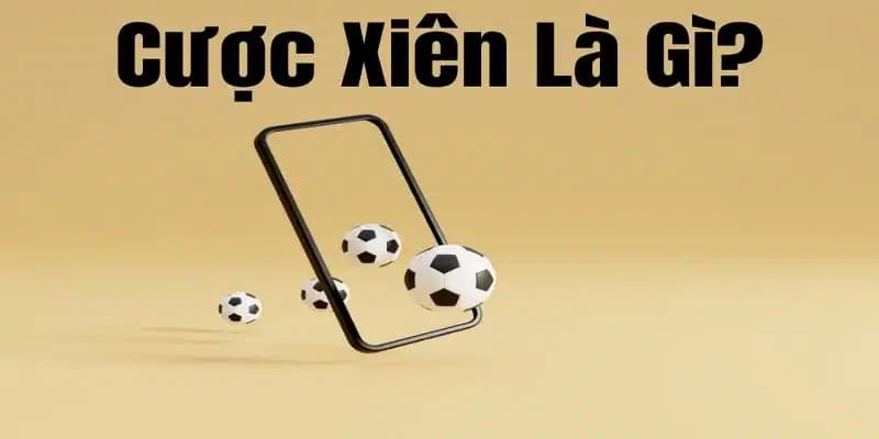 Kèo xiên bóng đá là gì và tại sao lại hấp dẫn?